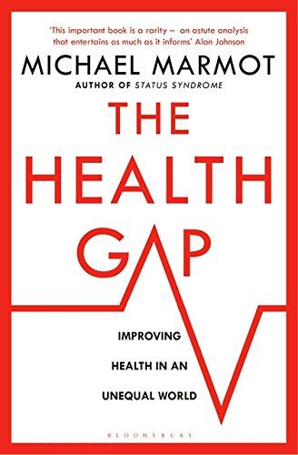 The Health Gap: The Challenge of an Unequal World [ペーパーバック] Marmot，Michael