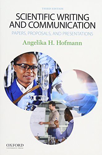 Scientific Writing and Communication: Papers， Proposals， and Presentations [ペーパーバック] Hofmann， Angelika H.， Ph.D.