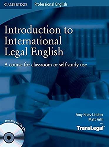 Introduction to International Legal English Student&#039;s Book with Audio CDs (2): A Course for Classroom or Self-Study Use Krois-L