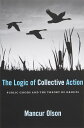 The Logic of Collective Action: Public Goods and the Theory of Groups With a New Preface and Appendix (Harvard Economic Studie(3)