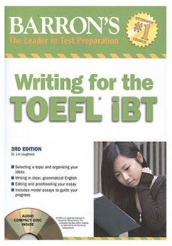 Barron 039 s Writing for the TOEFL iBT: with Audio CD (Barron 039 s: The Leader in Test Preparation) Lougheed Ph.D.，Lin