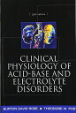 Clinical Physiology of Acid-Base and Electrolyte Disorders (Clinical Physiology of Acid Base Electrolyte Disorders) ペーパー