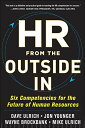 HR from the Outside In: Six Competencies for the Future of Human Resources [ハードカバー] Ulrich， Dave、 Younger， Jon、 Brockbank，