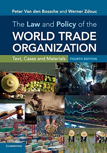 The Law and Policy of the World Trade Organization: TextC Cases and Materials [y[p[obN] Van den BosscheC Peter; ZdoucC Wern