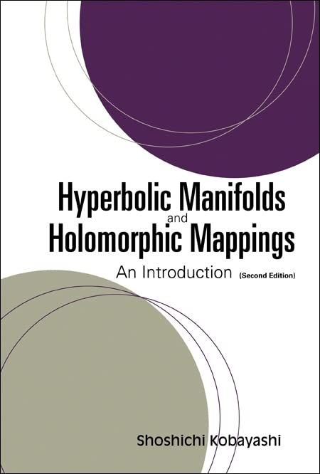 Hyperbolic Manifolds And Holomorphic Mappings: An Introduction [ϡɥС] Kobayashi Shoschichi