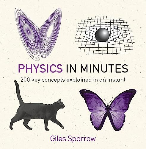 Physics in Minutes: 200 key concepts explained in an instant [y[p[obN] SparrowC Giles