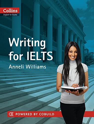 IELTS Writing: IELTS 5-6 (B1 ) (Collins English for IELTS) Williams，Anneli