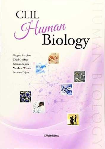CLIL英語で学ぶ身体のしくみと働き-CLIL Human Biology  笹島茂、 Chad L. Godfrey、 小島さつき、 Matthew Wilson; Suzanne Dijon