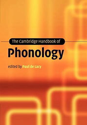 The Cambridge Handbook of Phonology (Cambridge Handbooks in Language and Linguistics) de Lacy， Paul