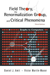 Field Theory， the Renormalization Group， And Critical Phenomena: Graphs to Computers [ペーパーバック] Amit， Daniel J.; Martin-mayor， V