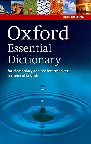 Oxford Essential DictionaryCNew Edition: A new edition of the corpus-based dictionary that builds essential vocabulary [y[p