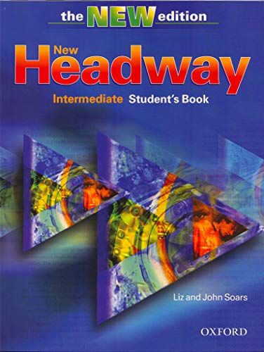 New Headway: Intermediate Third Edition: Student&#039;s Book (Headway ELT) [ペーパーバック] Soars，Liz; Soars，John