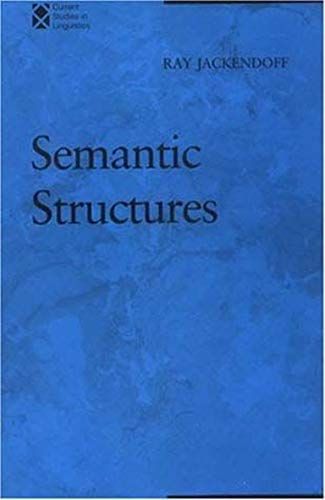 Semantic Structures (Current Studies in Linguistics) Jackendoff，Ray S. S.