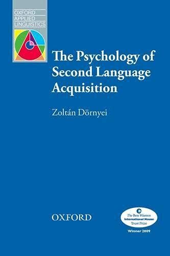 The Psychology of Second Language Acquisition (Oxford Applied Linguistics) DornyeiC Zoltan