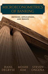 Microeconometrics of Banking Methods Applications and Results