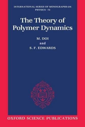 The Theory of Polymer Dynamics (International Series of Monographs on Physics)