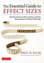 The Essential Guide to Effect Sizes: Statistical Power、 Meta-Analysis、 and the Interpretation of Research Results