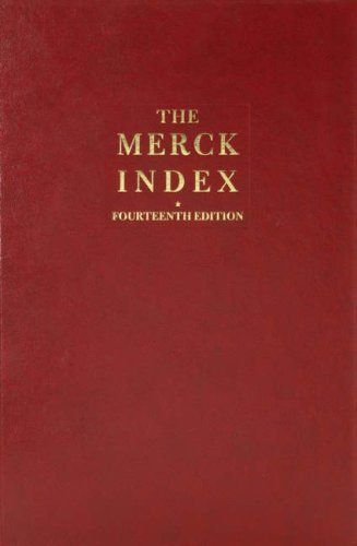 The Merck Index: An Encyclopedia of Chemicals， Drugs， and Biologicals O′Neil， Maryadele J.