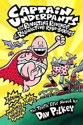 Captain Underpants and the Revolting Revenge of the Radioactive Robo-Boxers [ペーパーバック] Pilkey，Dav