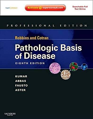 Robbins and Cotran Pathologic Basis of DiseaseCProfessional Edition: Expert Consult - Online and PrintC8e (Robbins Pathology) K