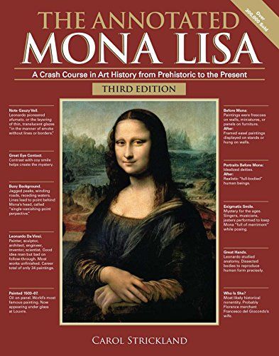 The Annotated Mona Lisa, Third Edition: A Crash Course in Art History from Prehi...