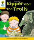 Oxford Reading Tree: Level 5: More Stories C: Kipper and the Trolls