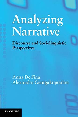 Analyzing Narrative: Discourse and Sociolinguistic Perspectives De Fina，Anna