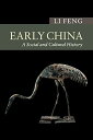 Early China: A Social And Cultural History (New Approaches to Asian History) [ペーパーバック] Feng，Li