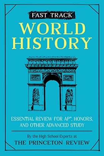 Fast Track: World History: Essential Review for AP Honors and Other Advanced Study (High School Subject Review)