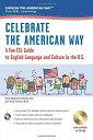 Celebrate the American Way: A Fun ESL Guide to English Language and Culture in the U.S. (English as a Second Language)