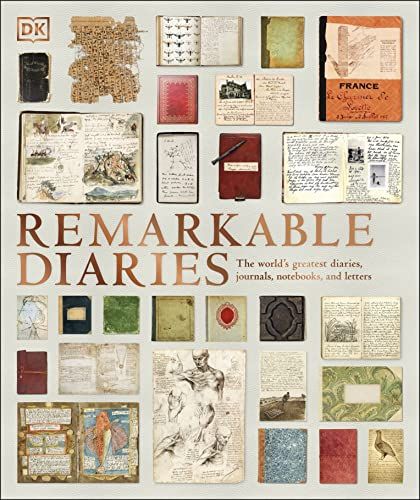 Remarkable Diaries: The World's Greatest Diaries、 Journals、 Notebooks、 & Letters (DK History Chan…