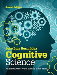 Cognitive Science: An Introduction to the Science of the Mind Berm?dez，Jos? Luis