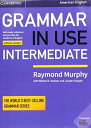 Grammar in Use Intermediate Student s Book without Answers: Self-study Reference and Practice for Students of American English