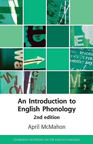 An Introduction to English Phonology (Edinburgh Textbooks on the English Language) [y[p[obN] McMahonCApril