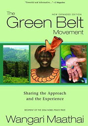 The Green Belt Movement: Sharing the Approach and the Experience [ペーパーバック] Maathai，Wangari