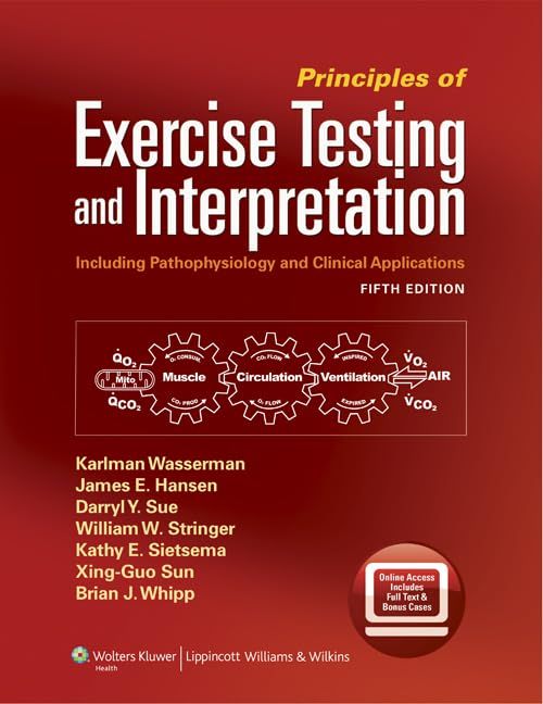 Principles of Exercise Testing and Interpretation，Wasserman MD PhD，Karlman、 Hansen MD，James E.、 Sue MD，Darryl Y.、 Stringer