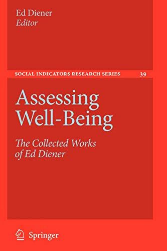Assessing Well-Being: The Collected Works of Ed Diener (Social Indicators Research Series) [y[p[obN] DienerCEd
