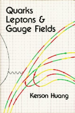 Quarks，Leptons And Gauge Fields Huang，Kerson