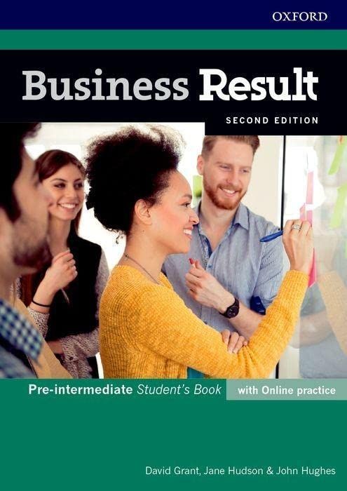 Business Result: Pre-intermediate: Student&#039;s Book with Online Practice: Business English you can take to work today Grant/Hudso