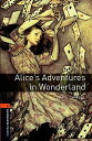 Alice&#039;s Adventures in Wonderland (Oxford Bookworms Library)