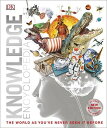 Knowledge Encyclopedia: The World as You&#039;ve Never Seen It Before (Knowledge Encyclopedias) [n[hJo[] DK