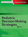 Pediatric Decision-Making Strategies [ペーパーバック] Pomeranz MD，Albert J.、 Sabnis MD，Svapna、 Busey MD，Sharon; Kliegman MD，Robert M.