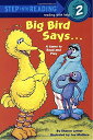 Big Bird Says...: A Game to Read and Play : Featuring Jim Henson&#039;s Sesame Street Muppets (Step Into Reading，Step 2) Sesa..