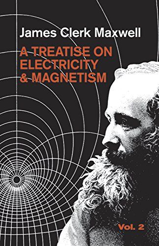 Treatise on Electricity and MagnetismCVol.2 [y[p[obN] MaxwellCJames Clerk