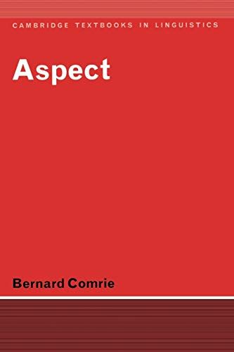 Aspect: An Introduction to the Study of Verbal Aspect and Related Problems (Cambridge Textbooks in Linguistics) Comrie，Bern