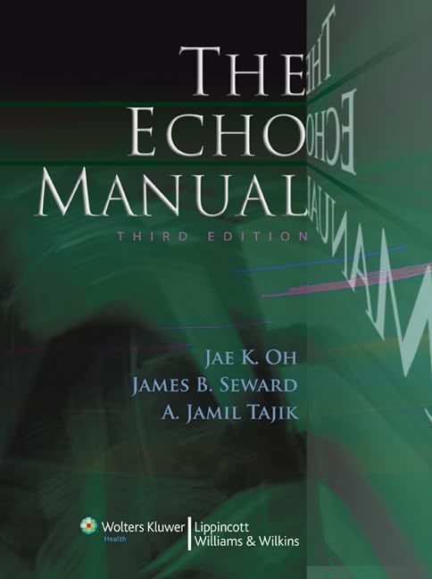 The Echo Manual OhJae K.M.D. SewardJames B.M.D.; TajikA. Jamil