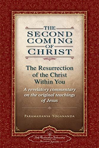 The Second Coming of Christ: The Resurrection of the Christ Within You  Yogananda， Paramahansa