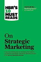 HBR&#039;s 10 Must Reads on Strategic Marketing (with featured article Marketing Myopia by Theodore Levitt)