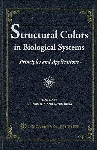 Structural Colors in Biologocal Systems [ϡɥС] Yoshioka Shinya; Kinoshita Shuichi