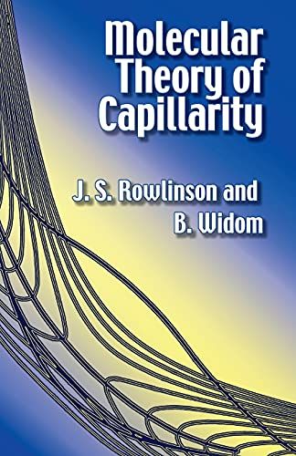 Molecular Theory of Capillarity (Dover Books on Chemistry) [ペーパーバック] Rowlinson， J. S.; Widom， B. 1